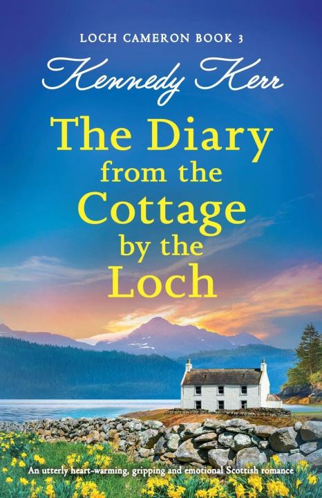 Carte The Diary from the Cottage by the Loch: An utterly heart-warming, gripping and emotional Scottish romance 