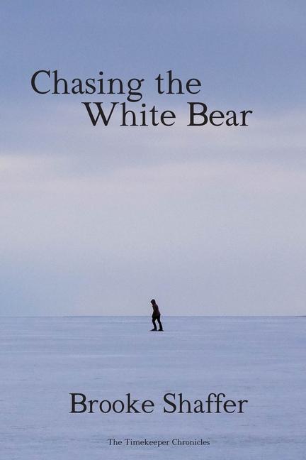 Knjiga Chasing the White Bear Brooke M Shaffer