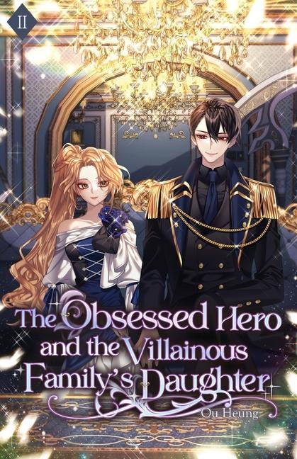 Książka The Obsessed Hero and the Villainous Family's Daughter: Volume II (Light Novel) 