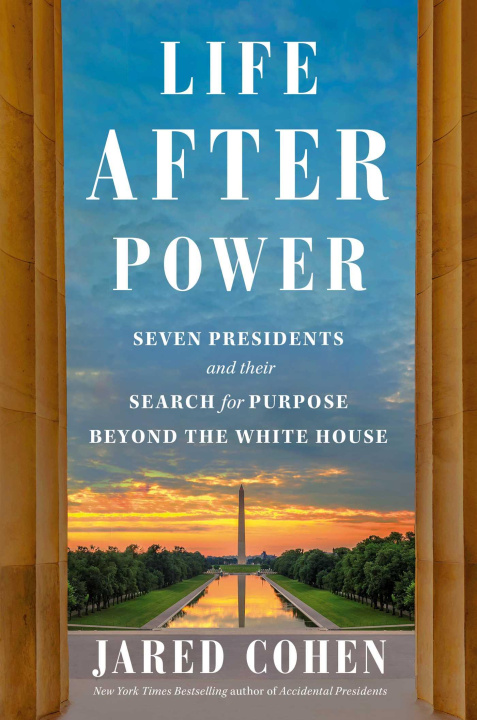 Könyv Life After Power: Seven Presidents and Their Search for Purpose Beyond the White House 