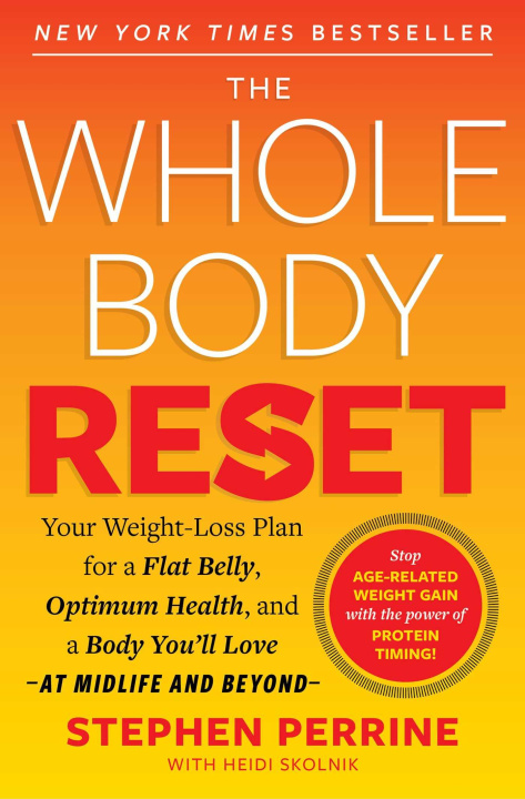 Kniha The Whole Body Reset: Your Weight-Loss Plan for a Flat Belly, Optimum Health & a Body You'll Love at Midlife and Beyond Heidi Skolnik