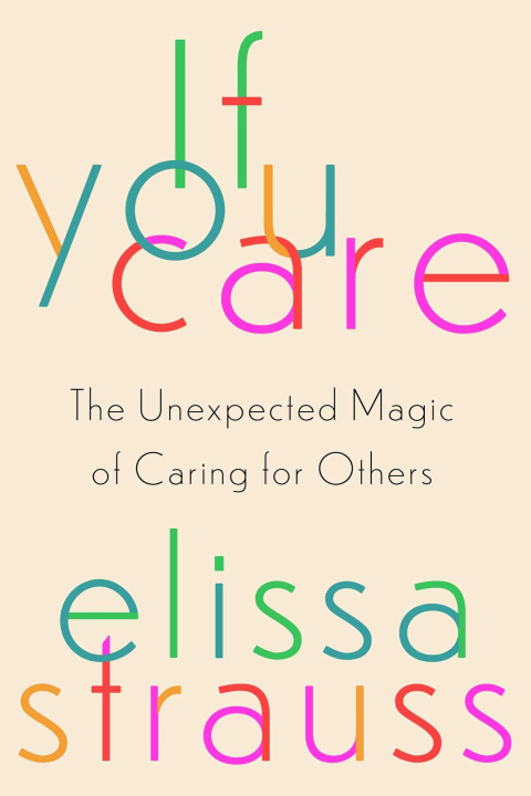 Kniha If You Care: The Unexpected Magic of Caring for Others 