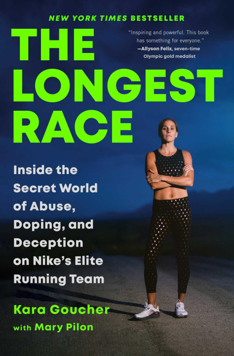 Kniha The Longest Race: Inside the Secret World of Abuse, Doping, and Deception on Nike's Elite Running Team Mary Pilon