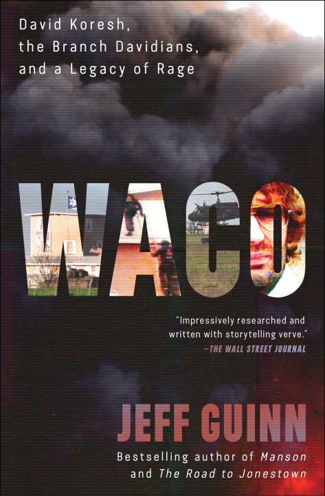 Knjiga Waco: David Koresh, the Branch Davidians, and a Legacy of Rage 