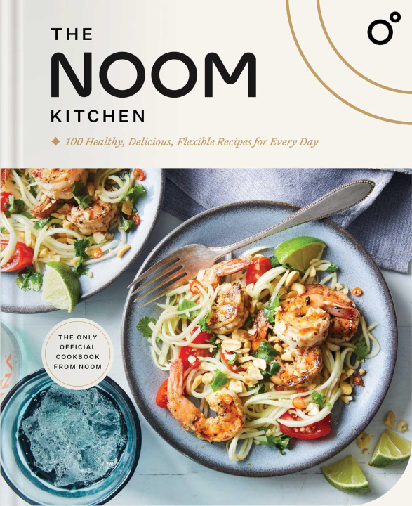 Carte The Noom Kitchen: 100 Healthy, Delicious, Flexible Recipes for Every Day 