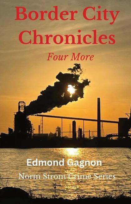 Książka Border City Chronicles: Four More Edmond Gagnon