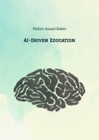 Knjiga AI-Driven Education Maher Asaad Baker