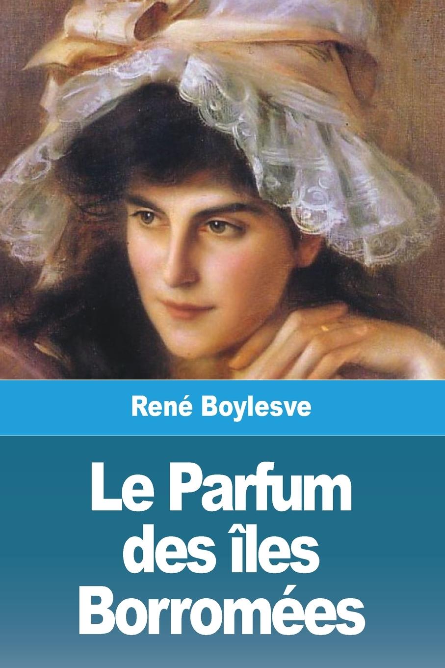 Knjiga Le Parfum des îles Borromées René Boylesve