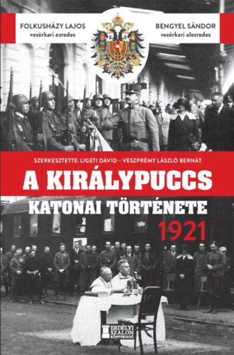 Kniha A királypuccs katonai története - 1921 Folkusházy Lajos