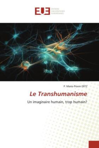 Knjiga Le Transhumanisme P. Marie-Pravin ERTZ