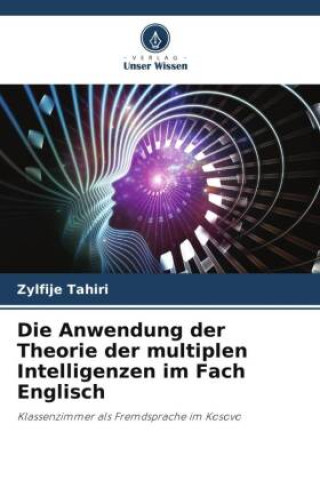 Kniha Die Anwendung der Theorie der multiplen Intelligenzen im Fach Englisch 