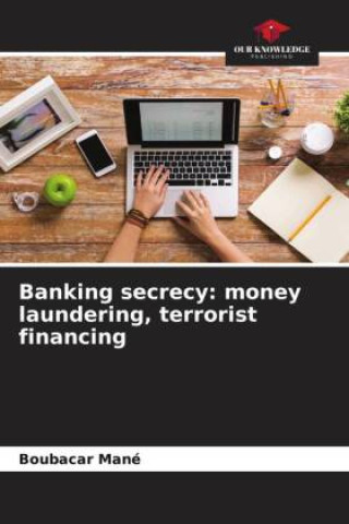 Kniha Banking secrecy: money laundering, terrorist financing 