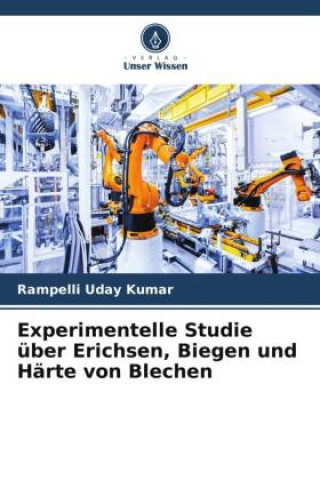 Könyv Experimentelle Studie über Erichsen, Biegen und Härte von Blechen 