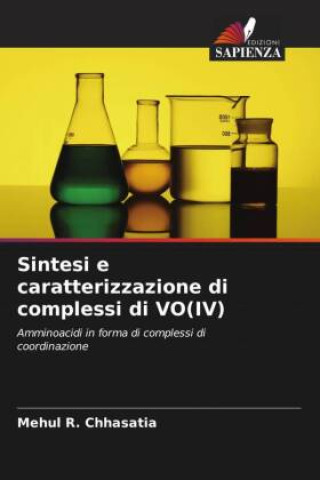 Knjiga Sintesi e caratterizzazione di complessi di VO(IV) Mehul R. Chhasatia