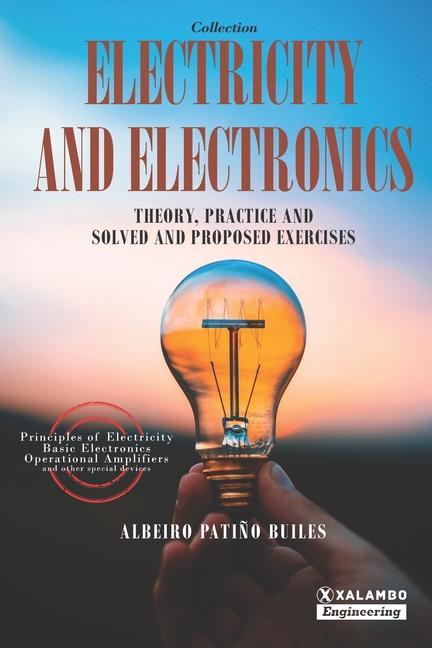 Carte Electricity and Electronics: Theory, practice and solved and proposed exercises David Esteban Londo?o Pati?o