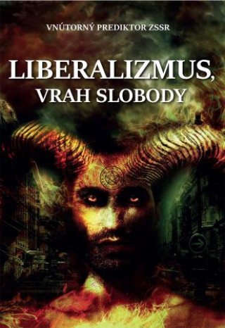 Kniha Liberalizmus - vrah slobody Pracovný kolektív VP