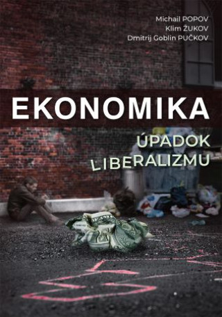 Carte Ekonomika. Úpadok liberalizmu Michail Popov