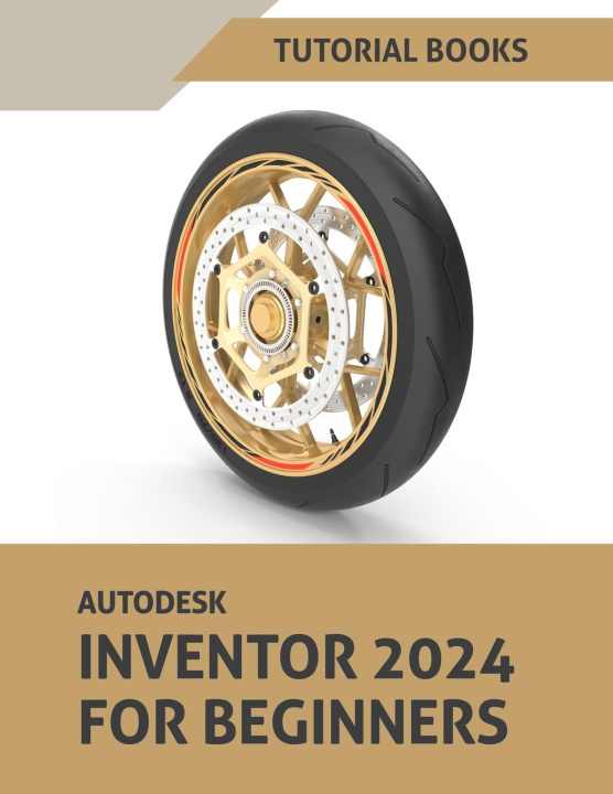 Kniha Autodesk Inventor 2024 For Beginners 
