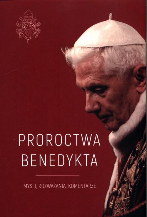 Knjiga Proroctwa Benedykta Wojtkowiak Justyna