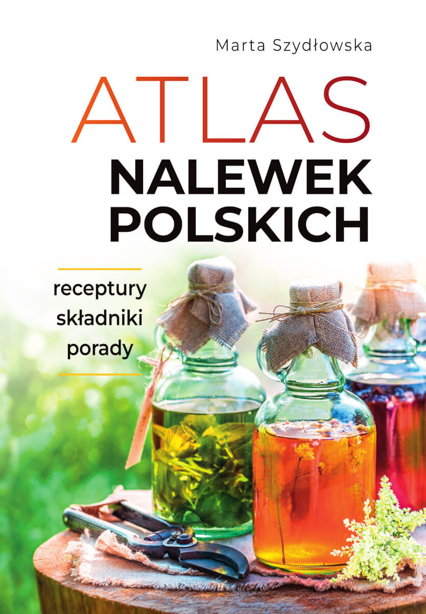 Könyv Atlas nalewek polskich Szydłowska Marta