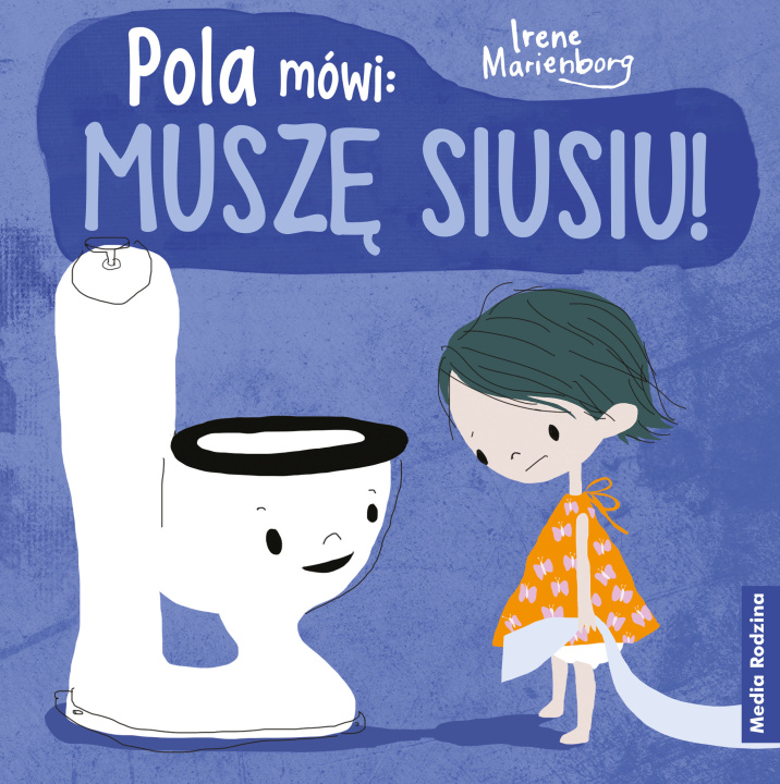 Kniha Pola mówi: muszę siusiu! Marienborg Irene