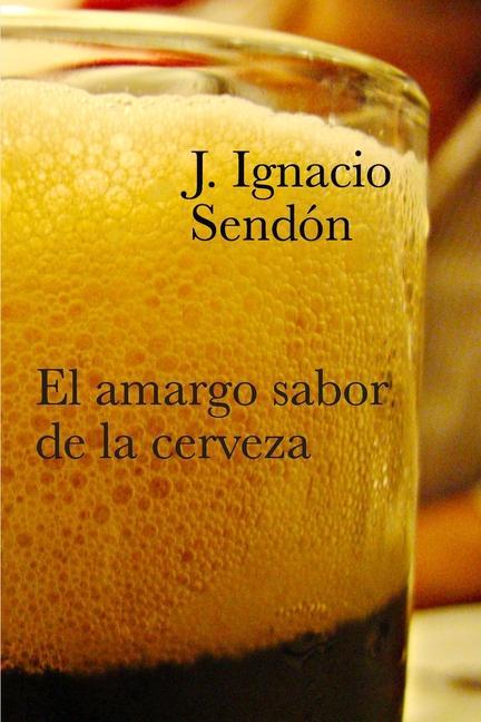 Könyv El amargo sabor de la cerveza 