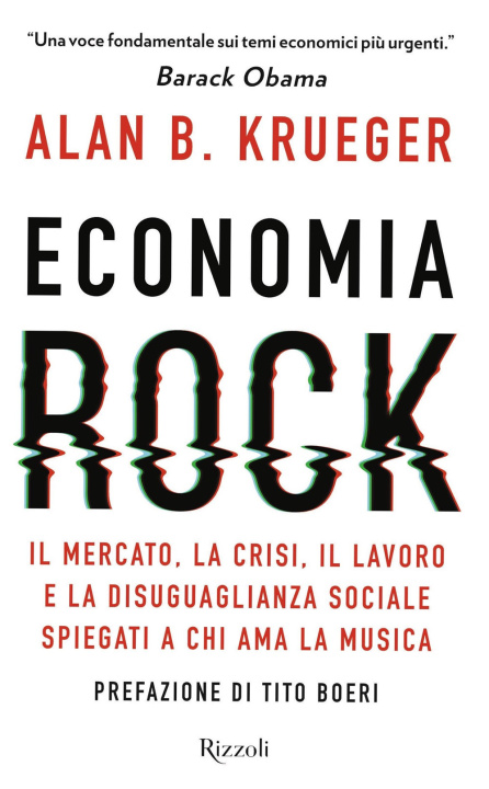 Könyv Economia rock. Il mercato, la crisi, il lavoro e la disuguaglianza sociale spiegati a chi ama la musica Alan B. Krueger