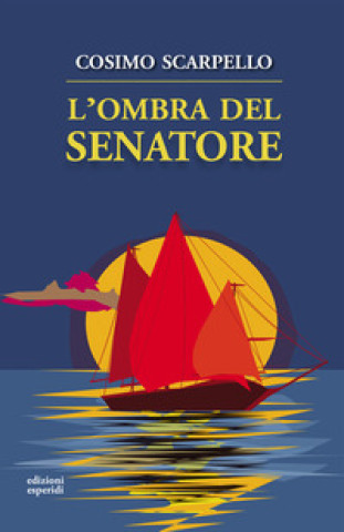 Könyv ombra del senatore Cosimo Scarpello