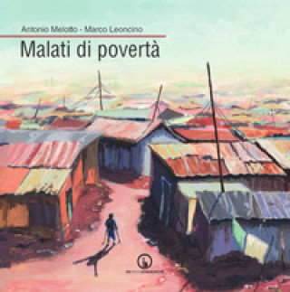 Könyv Malati di povertà Antonio Melotto