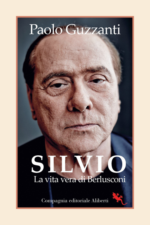 Книга Silvio. La vita vera di Berlusconi Paolo Guzzanti