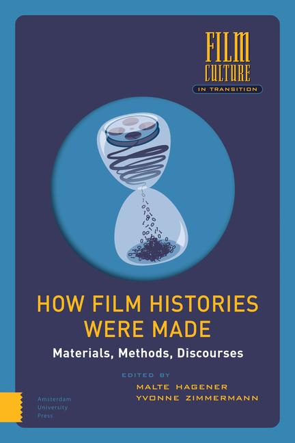 Книга How Film Histories Were Made – Materials, Methods, Discourses Malte Hagener