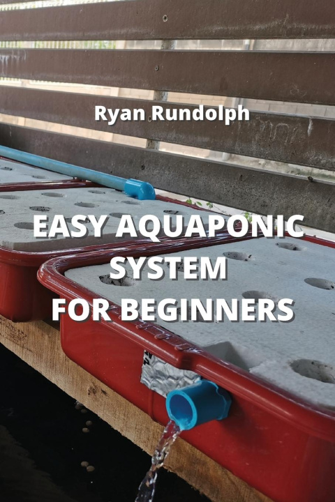 Könyv EASY AQUAPONIC SYSTEM FOR BEGINNERS 