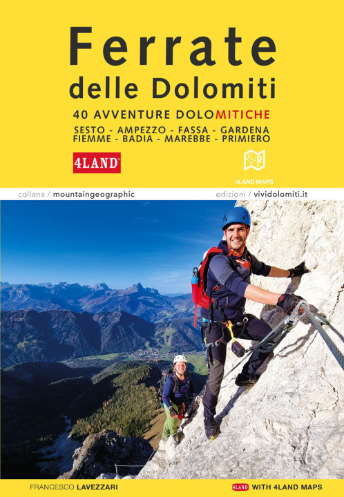 Carte Ferrate nelle Dolomiti. 40 avventure dolomitiche. Con la cartografia 4Land Francesco Lavezzari