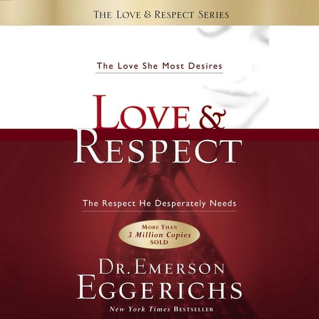 Digital Love and Respect Unabridged: The Love She Most Desires; The Respect He Desperately Needs Emerson Eggerichs