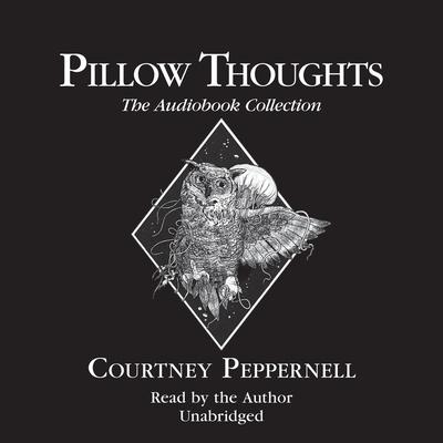 Digital Pillow Thoughts: The Audiobook Collection Courtney Peppernell