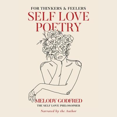 Digital Self Love Poetry: For Thinkers & Feelers Melody Godfred