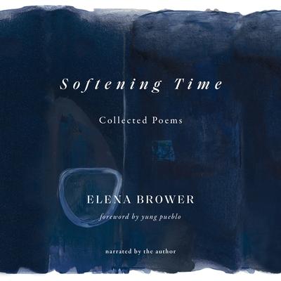Digital Softening Time: Collected Poems Yung Pueblo