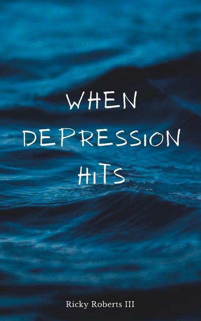 Knjiga When Depression Hits Ricky Roberts III