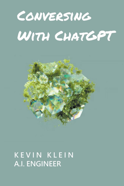 Knjiga Conversing With ChatGPT Kevin Klein