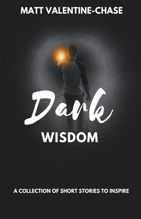 Knjiga Dark Wisdom Matt Valentine-Chase