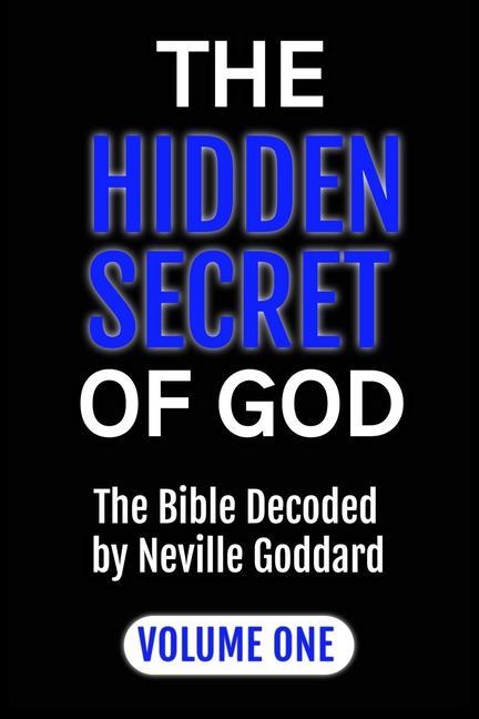 Könyv The Hidden Secret of God: The Bible Decoded by Neville Goddard: VOLUME ONE Neville Goddard