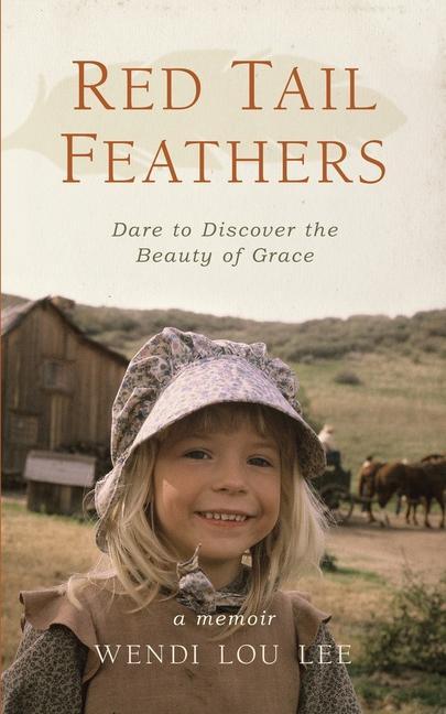 Книга Red Tail Feathers: Dare to Discover the Beauty of Grace 