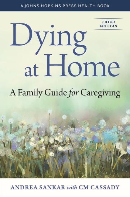 Książka Dying at Home – A Family Guide for Caregiving Andrea Sankar