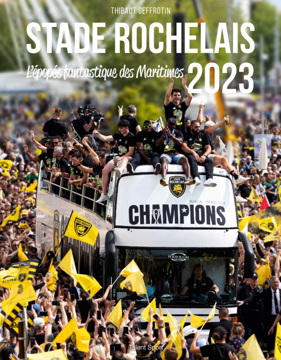 Kniha Stade Rochelais, épopée 2023 Thibaut Geffrotin