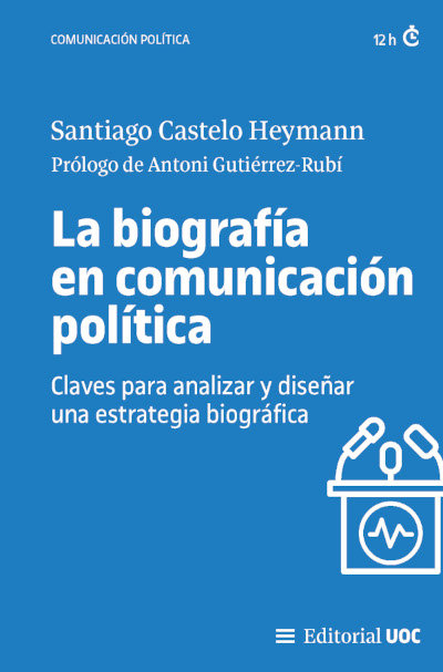 Kniha LA BIOGRAFIA EN COMUNICACION POLITICA SANTIAGO CASTELO HEYMANN