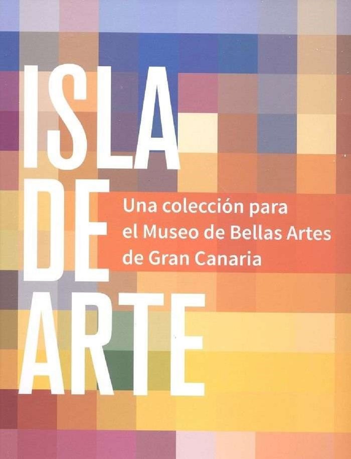 Buch ISLA DE ARTE UNA COLECCION PARA EL MUSEO DE BELLAS ARTES GR 