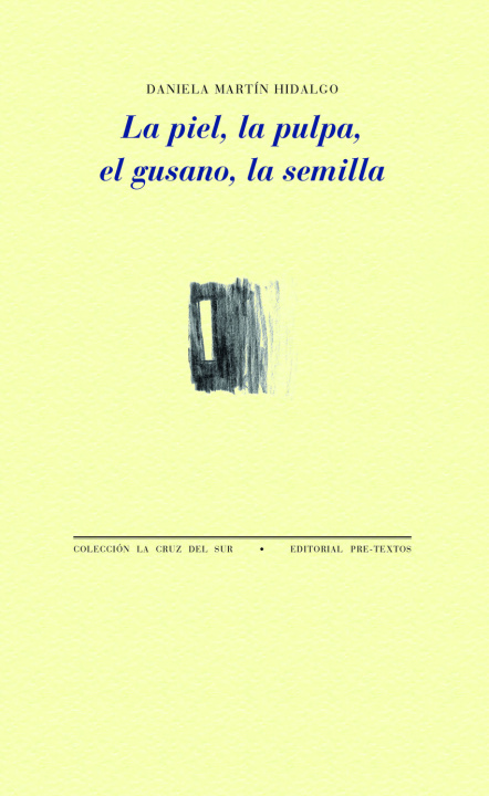 Kniha La piel, la pulpa, el gusano, la semilla MARTIN HIDALGO