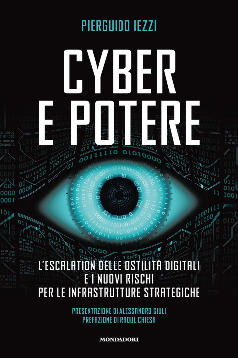 Könyv Cyber e potere. L'escalation delle ostilità digitali e i nuovi rischi per le infrastrutture strategiche Pierguido Iezzi
