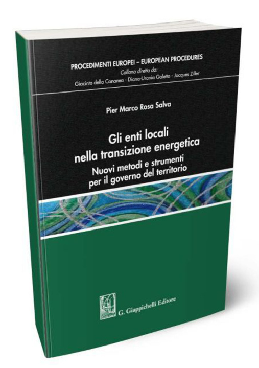 Kniha enti locali nella transizione energetica. Nuovi metodi e strumenti per il governo del territorio Pier Marco Rosa Salva