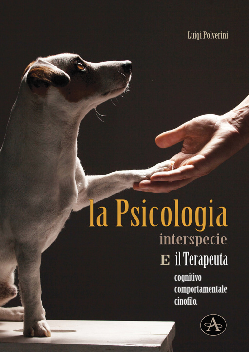 Könyv psicologia interspecie e il terapeuta cognitivo, comportamentale cinofilo Luigi Polverini